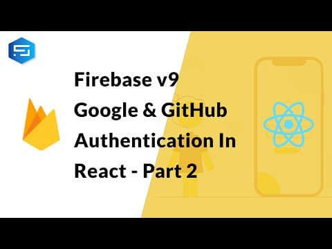 Firebase v9 Authentication in React | Google &amp; GitHub Sign In